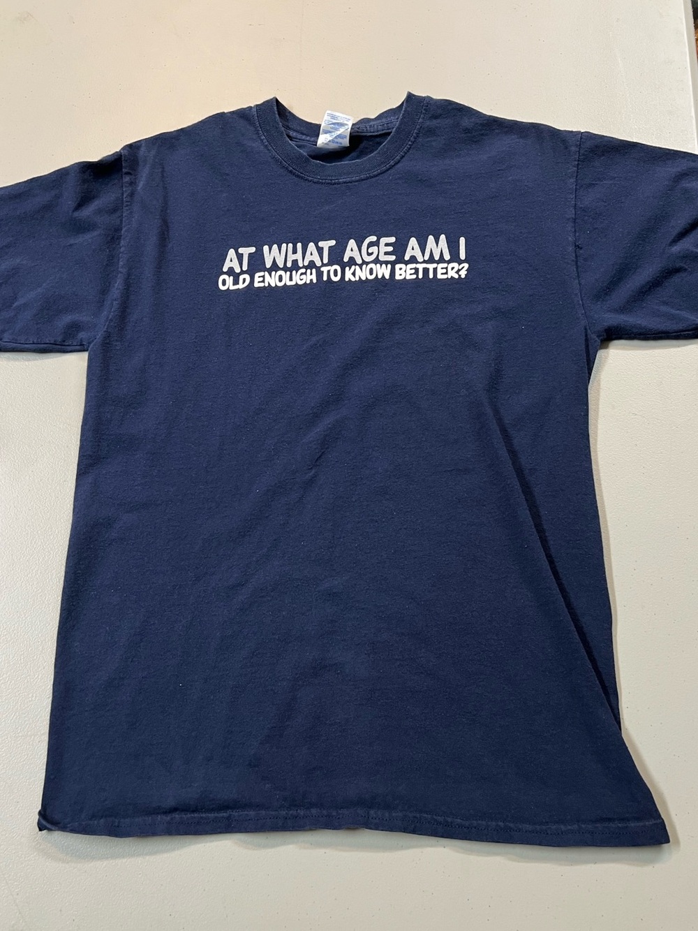At What Age Am I Old Enough To Know Better T Shirt Mens M Navy blue
